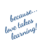 Love takes learning